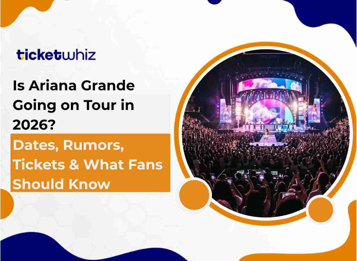 Is Ariana Grande Going on Tour in 2026 Dates, Rumors, Tickets & What Fans Should Know