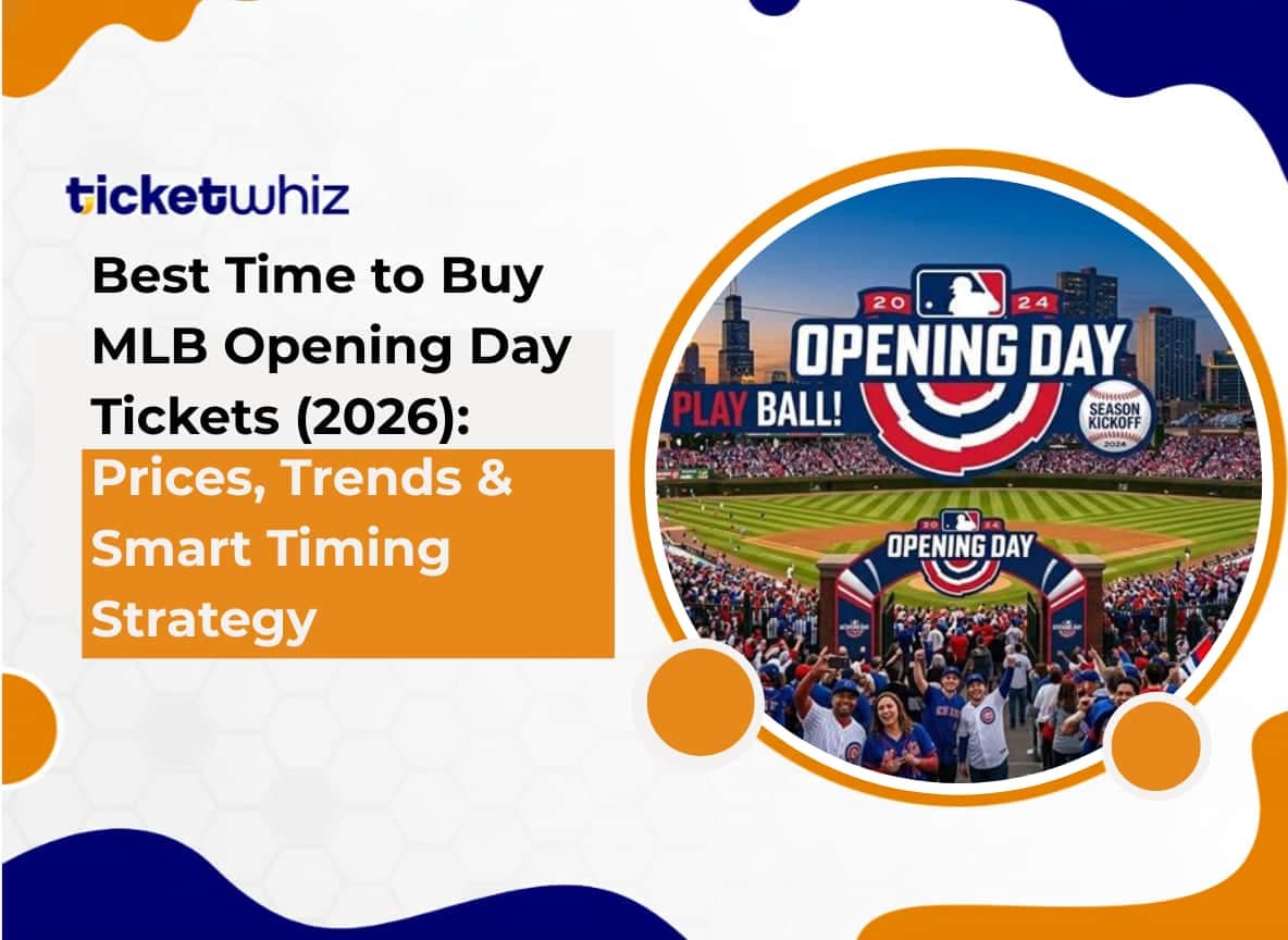 Best Time to Buy MLB Opening Day Tickets (2026) Prices, Trends & Smart Timing Strategy
