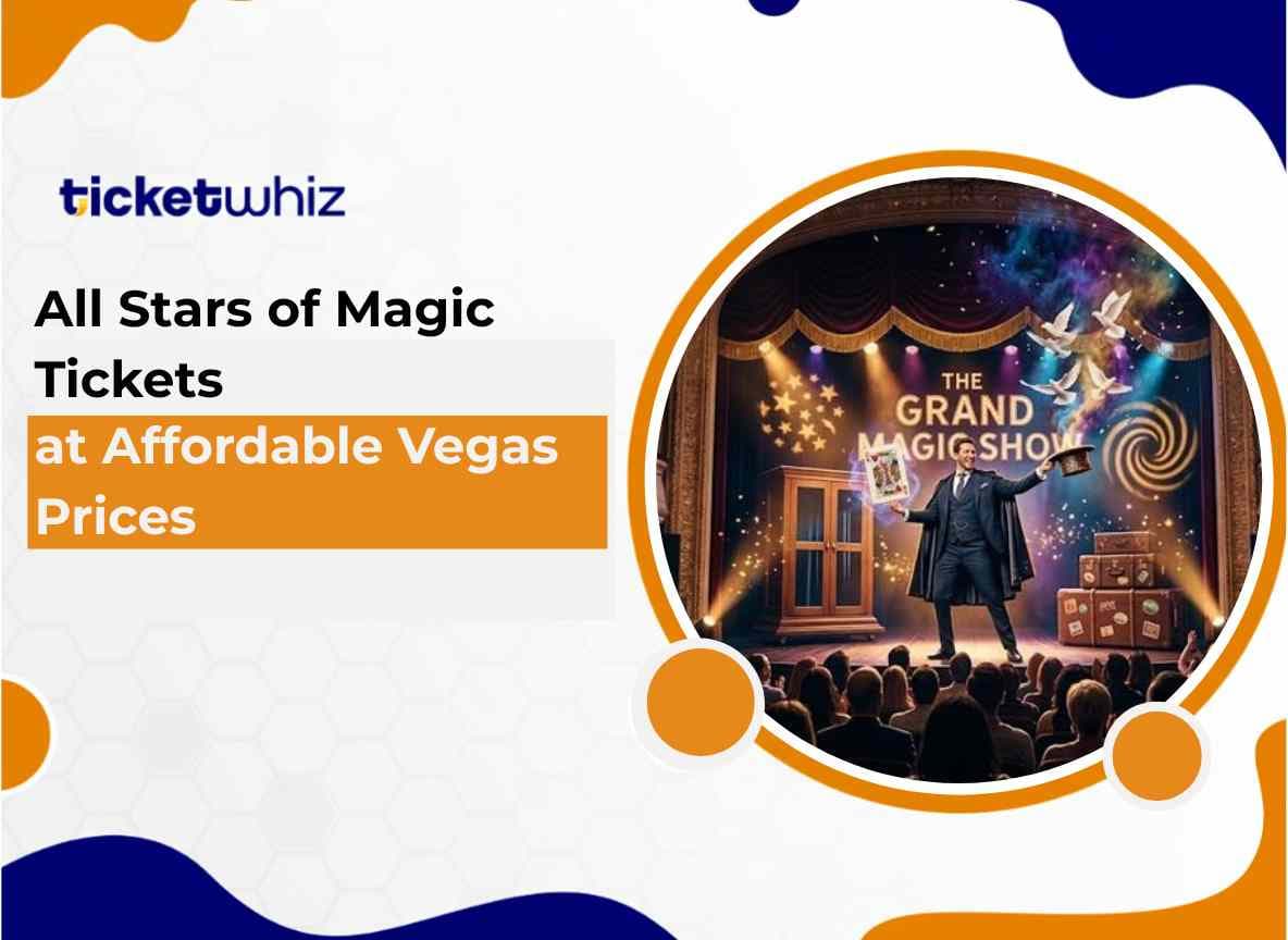 All Stars of Magic Tickets at Affordable Vegas Prices
