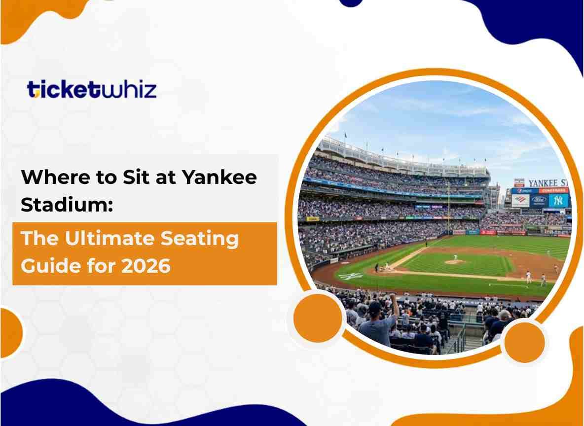 Where to Sit at Yankee Stadium: The Ultimate Seating Guide for 2026