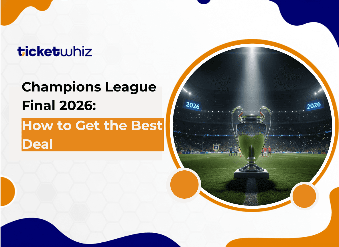 Champions League Final 2026 How to Get the Best Deal Ticketwhiz