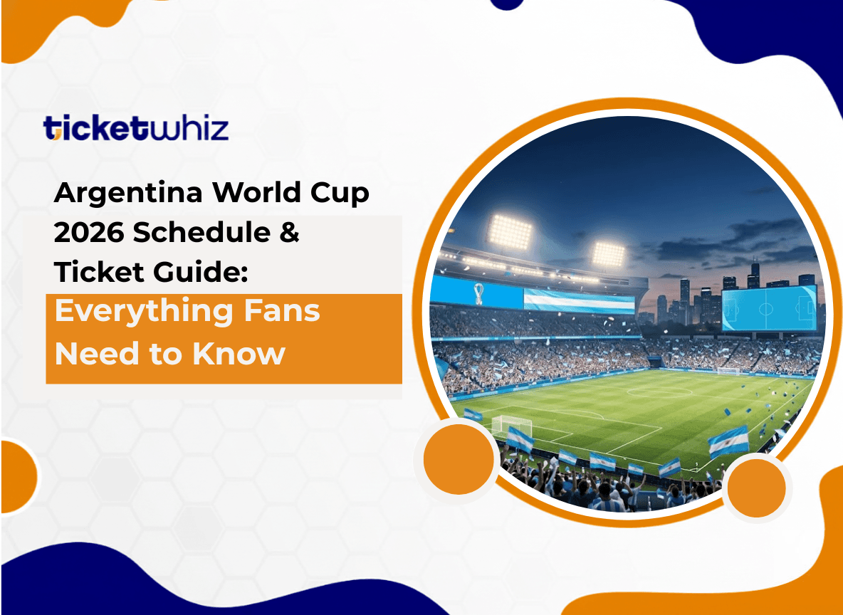 Argentina World Cup 2026 Schedule, & Ticket Guide: Everything Fans Need to Know