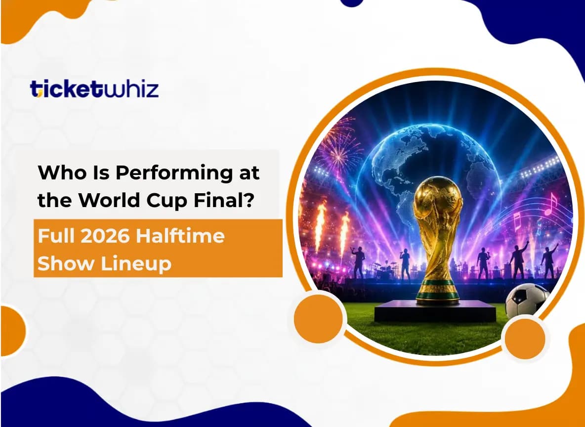 Who Is Performing at the World Cup Final? Full 2026 Halftime Show Lineup